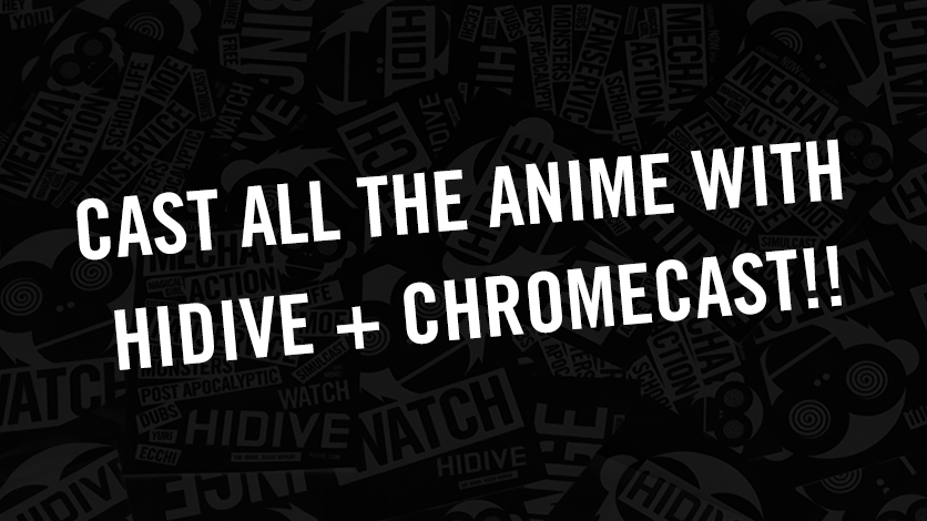 HIDIVE Now Supported on Google Chromecast • Anime UK News
