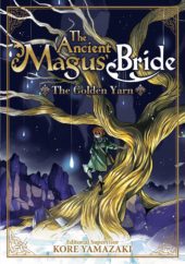 The Ancient Magus’ Bride: The Golden Yarn Review