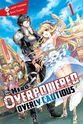 The Hero is Overpowered but Overly Cautious Volume 1 Review