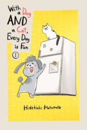 With a Dog AND a Cat, Every Day is Fun Volume 1 Review