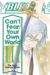 Bleach: Can’t Fear Your Own World Volume 3 Review