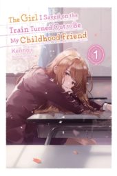 The Girl I Saved on the Train Turned Out to Be My Childhood Friend Volume 1 Review