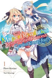 The Magical Revolution of the Reincarnated Princess and the Genius Young Lady Volume 1 Review