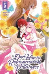The Dark History of the Reincarnated Villainess Volume 5 Review