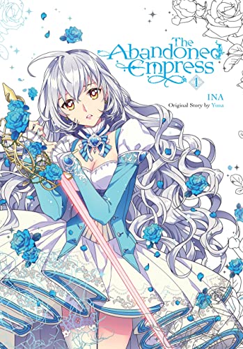 Cover of The Abandoned Empress Vol 1. It shows an illustration of Aristia. She's a young woman with long and wavy silver hair. She's wearing a blue-and-white princess dress. She's surrounded by flowers
