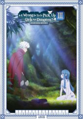 Is It Wrong to Try to Pick Up Girls in a Dungeon? Season 3 Collector’s Edition Review