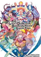 Suppose a Kid From the Last Dungeon Boonies Moved to a Starter Town Volume 6 Review