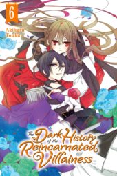 The Dark History of the Reincarnated Villainess Volume 6 Review