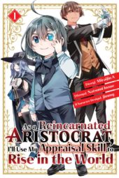 As a Reincarnated Aristocrat, I’ll Use My Appraisal Skill to Rise in the World Volume 1 Review