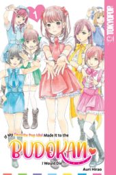 If My Favourite Pop Idol Made It to the Budokan, I Would Die Volume 1 Review