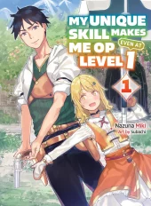 My Unique Skill Makes Me OP Even at Level 1 Volume 1 Review