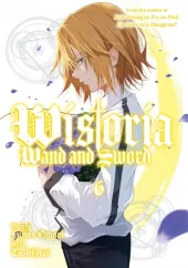 Wistoria: Wand and Sword Volume 6 Review