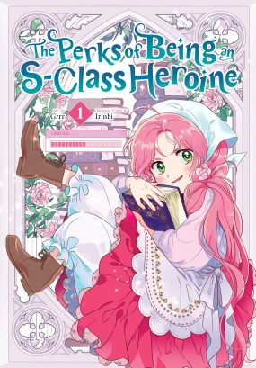 The Perks of Being an S-Class Heroine Volume 1 cover