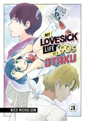 My Lovesick Life as a ’90s Otaku Volume 3 Review