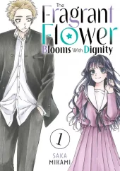 The Fragrant Flower Blooms With Dignity Volume 1