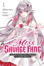 Miss Savage Fang: The Strongest Mercenary in History Is Reincarnated as an Unstoppable Noblewoman (Manga) Volume 1