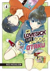 My Lovesick Life as a ’90s Otaku Volume 4 Review