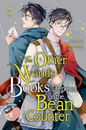 The Other World’s Books Depend on the Bean Counter (manga) Volume 5 Review