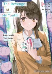 The Revenge of My Youth: Re Life with an Angelic Girl Volume 1 Review