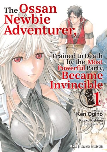 The Ossan Newbie Adventurer, Trained to Death by the Most Powerful Party, Became Invincible Volume 1 cover