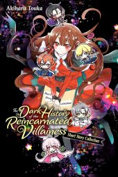 The Dark History of the Reincarnated Villainess: Short Story Collection Review