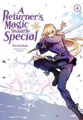 A Returner’s Magic Should Be Special Volumes 4 and 5 Review