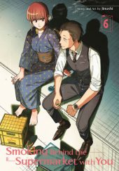 Smoking Behind the Supermarket with You Volume 6 Review